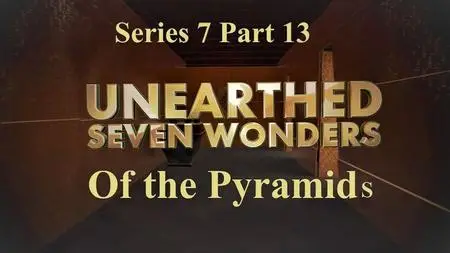 Sci Ch. - Unearthed: Seven Wonders of the Pyramids (2020)