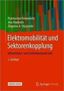 Elektromobilität und Sektorenkopplung: Infrastruktur- und Systemkomponenten, 2. Aufl.