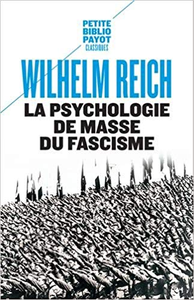La psychologie de masse du fascisme - Wilhelm Reich
