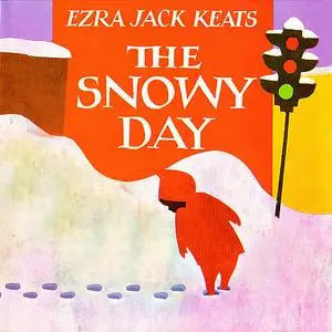 «Snowy Day, The» by Ezra Jack Keats