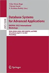 Database Systems for Advanced Applications. DASFAA 2022 International Workshops: BDMS, BDQM, GDMA, IWBT, MAQTDS, and PMB
