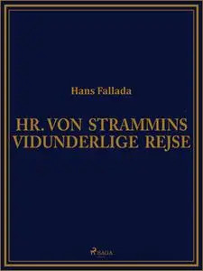 «Hr. von Strammins vidunderlige rejse» by Hans Fallada