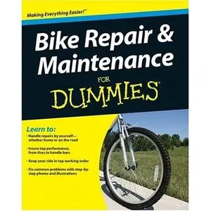 Bike Repair & Maintenance For Dummies (For Dummies (Sports & Hobbies))