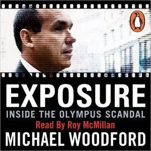 Exposure: Inside the Olympus Scandal: How I Went from CEO to Whistleblower [Audiobook]