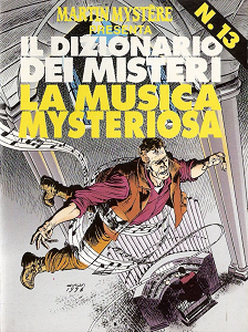 Martin Mystere - Dizionario Dei Misteri - Volume 13 - La Musica Mysteriosa