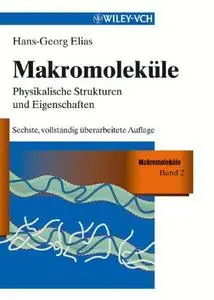 Makromolekule, Band 2: Physikalische Strukturen und Eigenschaften, Sechste Auflage