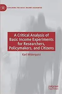 A Critical Analysis of Basic Income Experiments for Researchers, Policymakers, and Citizens (repost)