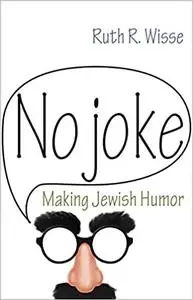 No Joke: Making Jewish Humor