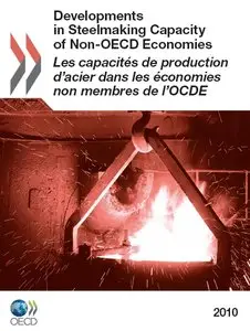 Developments in Steelmaking Capacity of Non-OECD Economies 2010