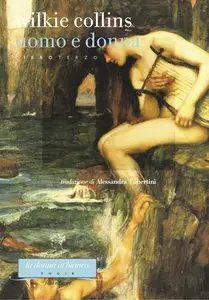 Wilkie Collins - Uomo e donna. Libro terzo