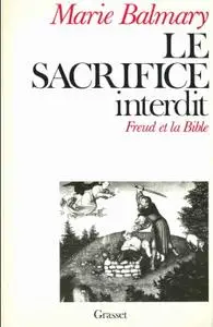 Marie Balmary, "Le sacrifice interdit : Freud et la Bible"