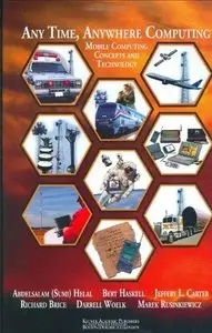 Any Time, Anywhere Computing: Mobile Computing Concepts and Technology 