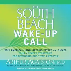 Arthur Agatston - The South Beach Wake-Up Call (Audiobook)