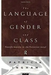 Language of Gender and Class: Transformation in the Victorian Novel [Repost]