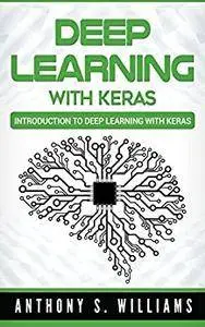 Deep Learning with Keras: Introduction to Deep Learning with Keras