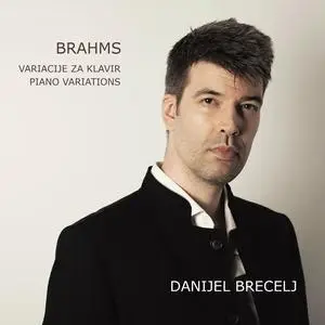 Danijel Brecelj - Brahms: Piano Variations (2023) [Official Digital Download 24/48]