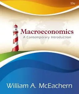 Macroeconomics: A Contemporary Approach, 10th Edition