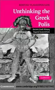 Kostas Vlassopoulos: Unthinking the Greek Polis: Ancient Greek History beyond Eurocentrism