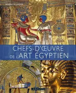Bénédicte Lhoyer, "Chefs-d'oeuvre de l'art égyptien"
