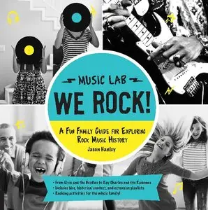 We Rock! (Music Lab): A Fun Family Guide for Exploring Rock Music History