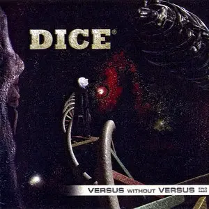Dice - Versus Without Versus - End Part (2009)