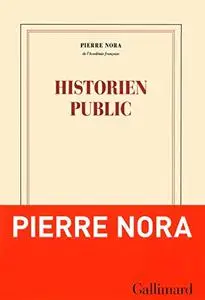 Pierre Nora, "Historien public"