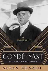 Condé Nast: The Man and His Empire: A Biography