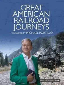 «Great American Railroad Journeys» by Michael Portillo