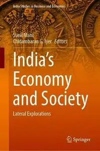 India’s Economy and Society: Lateral Explorations