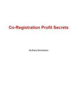 Barry Richardson - Co-Registration Profit Secrets