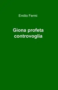 Giona profeta controvoglia