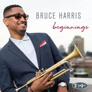 Bruce Harris - Beginnings (2017) [Official Digital Download 24/88]
