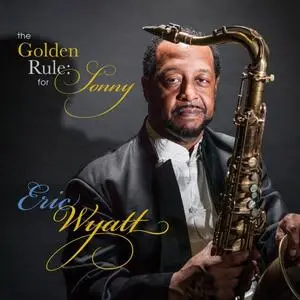 Eric Wyatt - The Golden Rule For Sonny (2019)