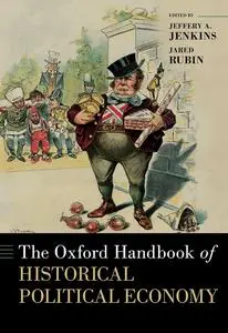 The Oxford Handbook of Historical Political Economy