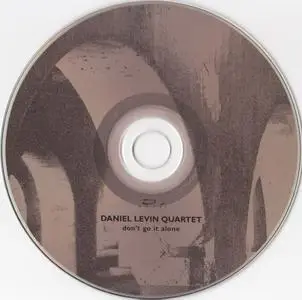 Daniel Levin Quartet - Don't Go It Alone (2003)