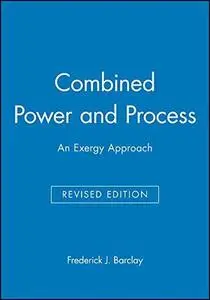 Combined Power and Process: - An Exergy Approach