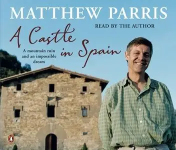 «A Castle in Spain» by Matthew Parris