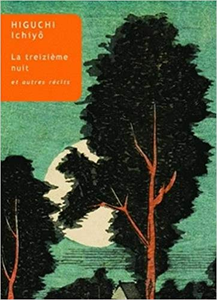 La Treizième Nuit: Et autres récits - Ichiyô Higuchi