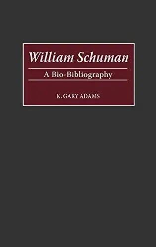 William Schuman: A Bio-Bibliography (Bio-Bibliographies in Music)