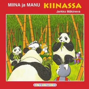 «Miina ja Manu Kiinassa» by Jarkko Mäkineva