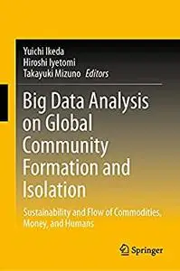 Big Data Analysis on Global Community Formation and Isolation