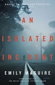 «An Isolated Incident» by Emily Maguire