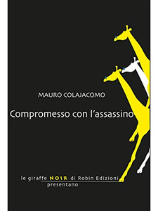 Compromesso con l'assassino - Mauro Colajacomo