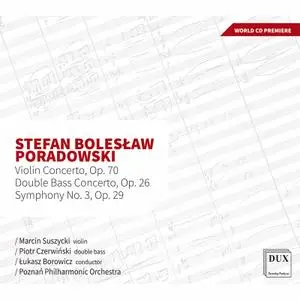 Marcin Suszycki - Poradowski - Violin Concerto, Op. 70, Double Bass Concerto, Op. 26 & Symphony No. 3, Op. 29 (2022) [24/96]