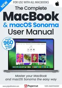 The Complete MacBook & macOS Sonoma User Manual - Issue 1 - December 2023