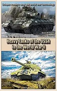 Heavy Tanks of the USSR in the World War II: Unique modern and old world war technology