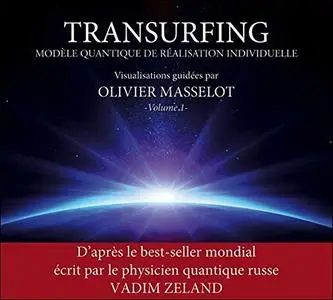 Olivier Masselot, "Transurfing: Modèle quantique de réalisation individuelle"