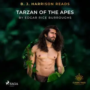 «B. J. Harrison Reads Tarzan of the Apes» by Edgar Rice Burroughs