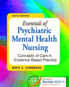 Essentials of Psychiatric Mental Health Nursing: Concepts of Care in Evidence-based Practice,  6th edition