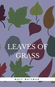 «Leaves of Grass» by Walt Whitman